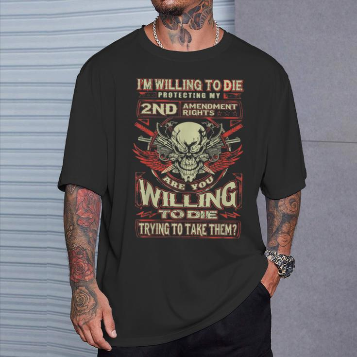Skull Willing To Die Protecting 2Nd Amendment Rights T-Shirt Gifts for Him