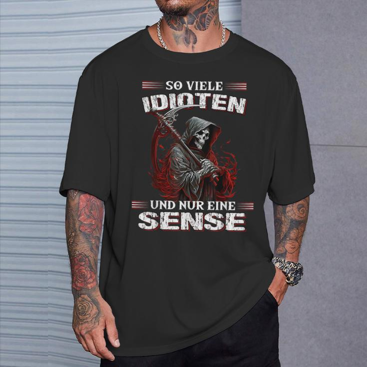 So Viele Idioten Und Nur Eine Sense Sarcasm Reaper Black T-Shirt Geschenke für Ihn