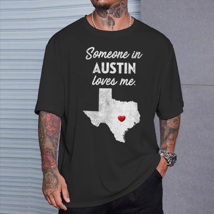 Someone In Austin Loves Me Austin Texas T-Shirt Gifts for Him