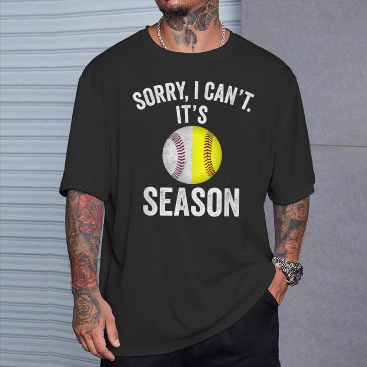Sorry I Cant Its Season Baseball Life Softball Life Women T-Shirt Gifts for Him