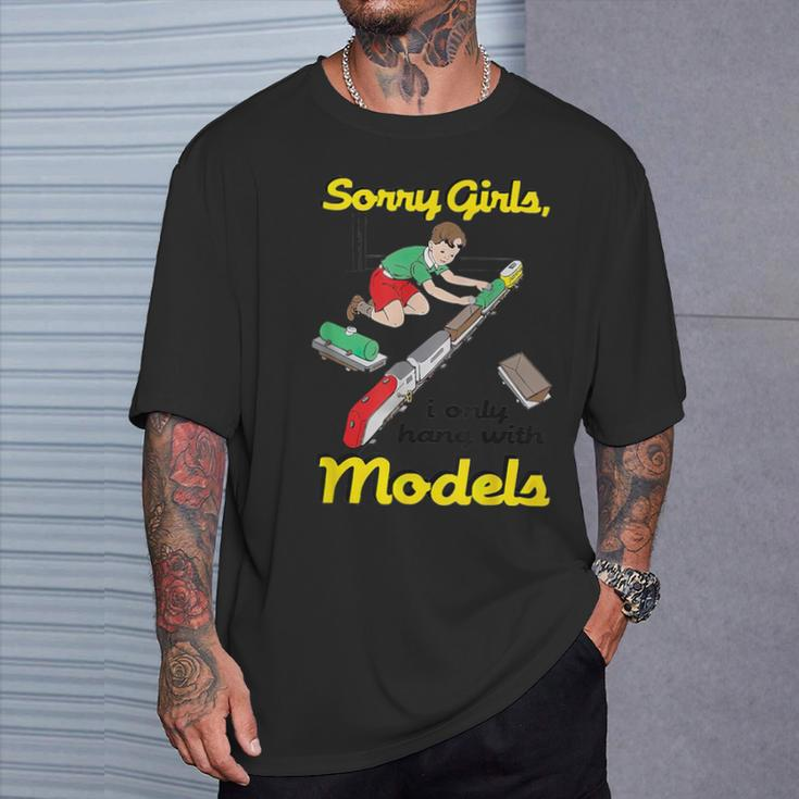 Sorry Girls I Only Hang With Models T-Shirt Gifts for Him