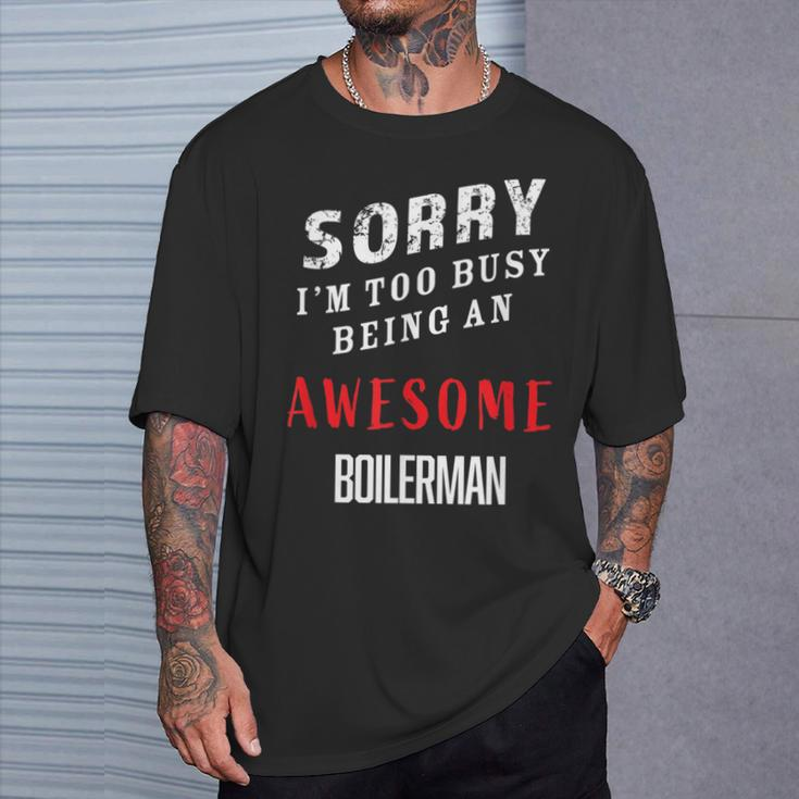 Sorry I'm Too Busy Being An Awesome Brakeman T-Shirt Gifts for Him