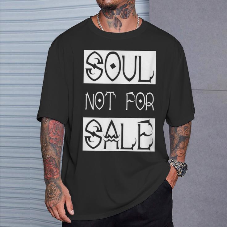 Soul Not For Sale T-Shirt Gifts for Him