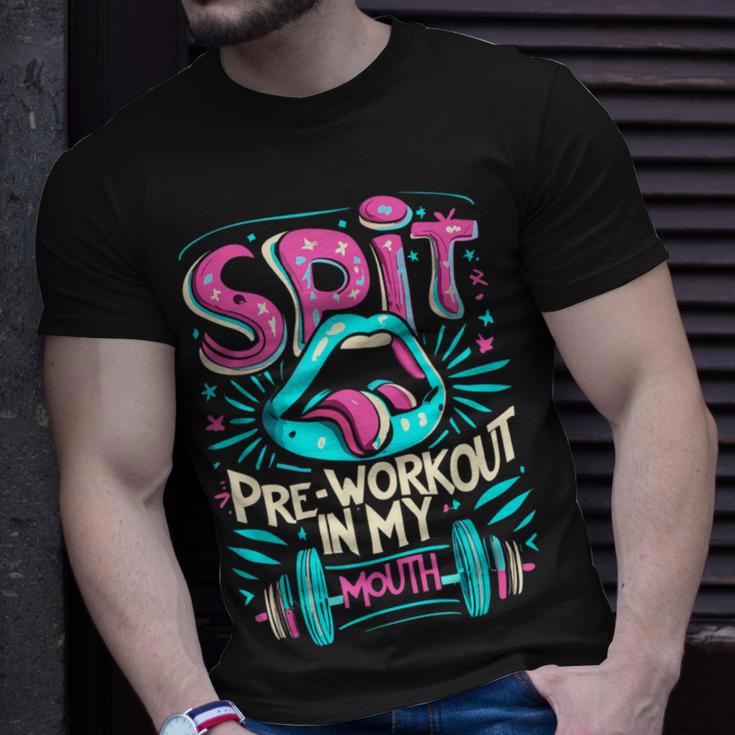 Spit Preworkout In My Mouth Gym T-Shirt Gifts for Him