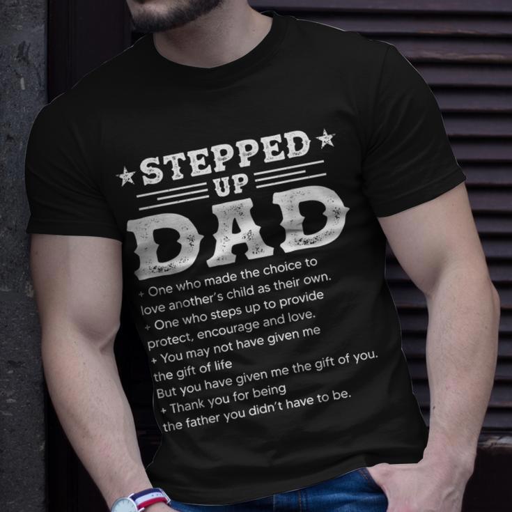 Stepped Up Dad One Who Made The Choice To Love Child Fathers T-Shirt Gifts for Him