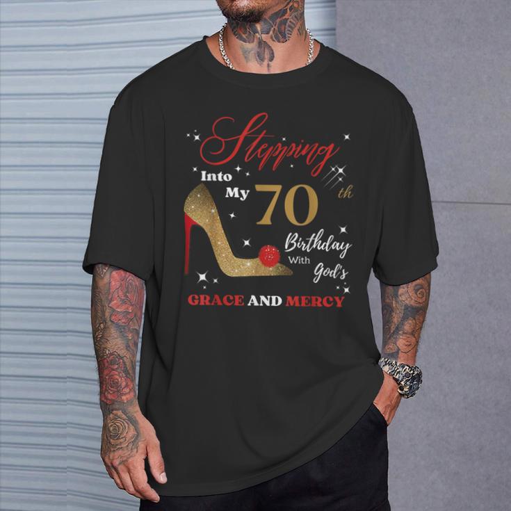 Stepping Into My 70Th Birthday With God's Grace And Mercy T-Shirt Gifts for Him