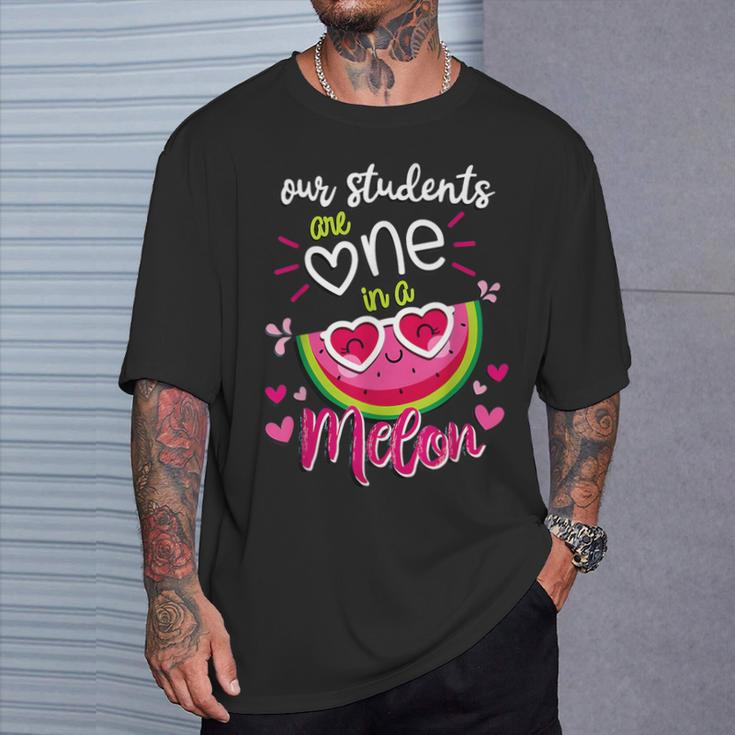 Our Students Are One In A Melon Teachers And School Staff T-Shirt Gifts for Him