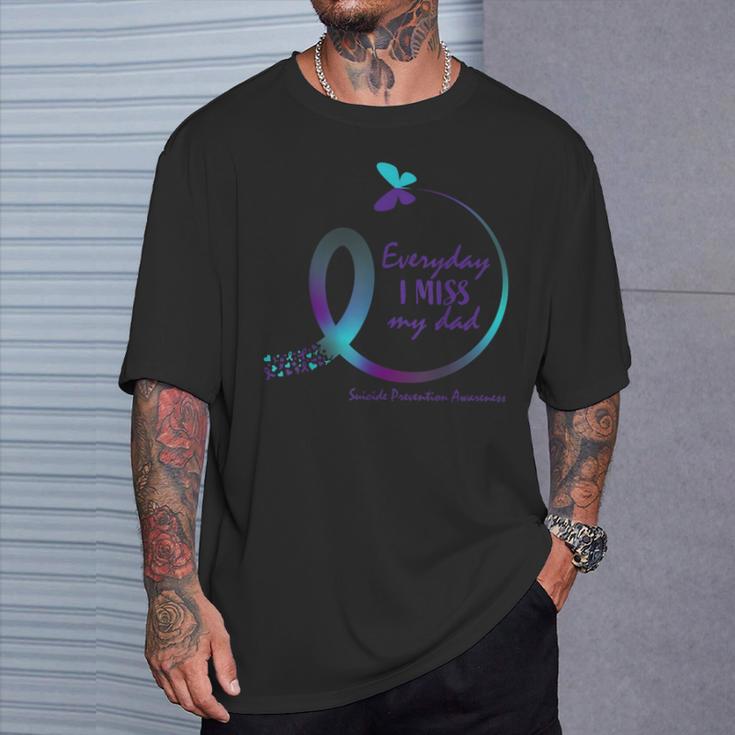 Suicide Awareness Dad I Miss My Father Loving Memory T-Shirt Gifts for Him