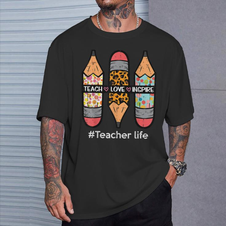 Teacher Life Teach Love Inspire Pencils Inspirational Women T-Shirt Gifts for Him