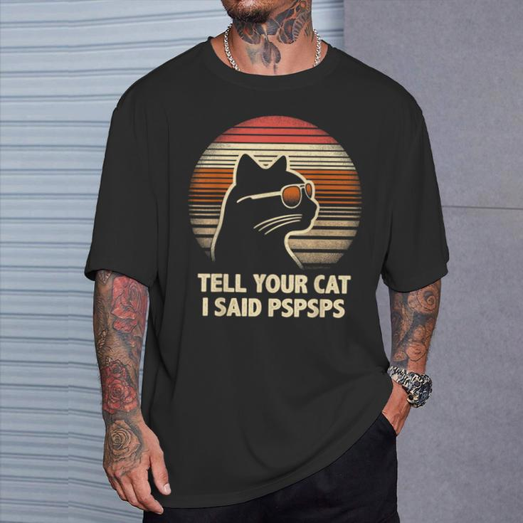 Tell Your Cat I Said Pspsps Retro Cat Old-School Vintage T-Shirt Gifts for Him