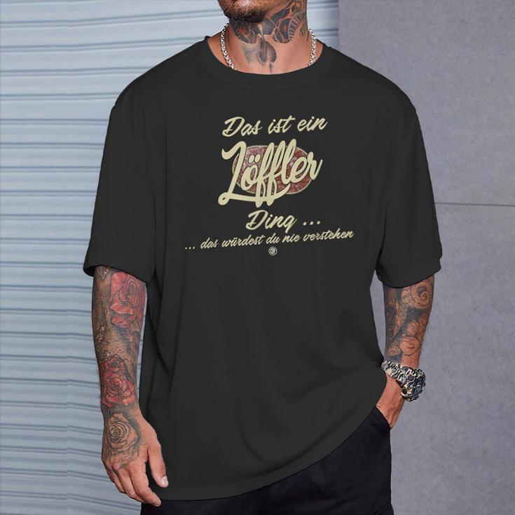 With Text 'Das Ist Ein Löffler Ding' T-Shirt Geschenke für Ihn