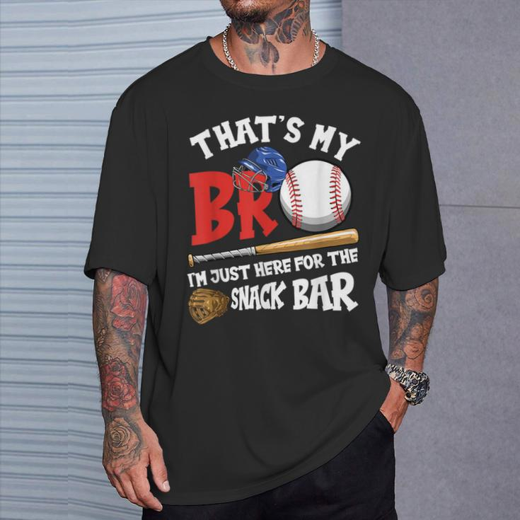 That's My Bro I'm Just Here For Snack Bar Brother's Baseball T-Shirt Gifts for Him