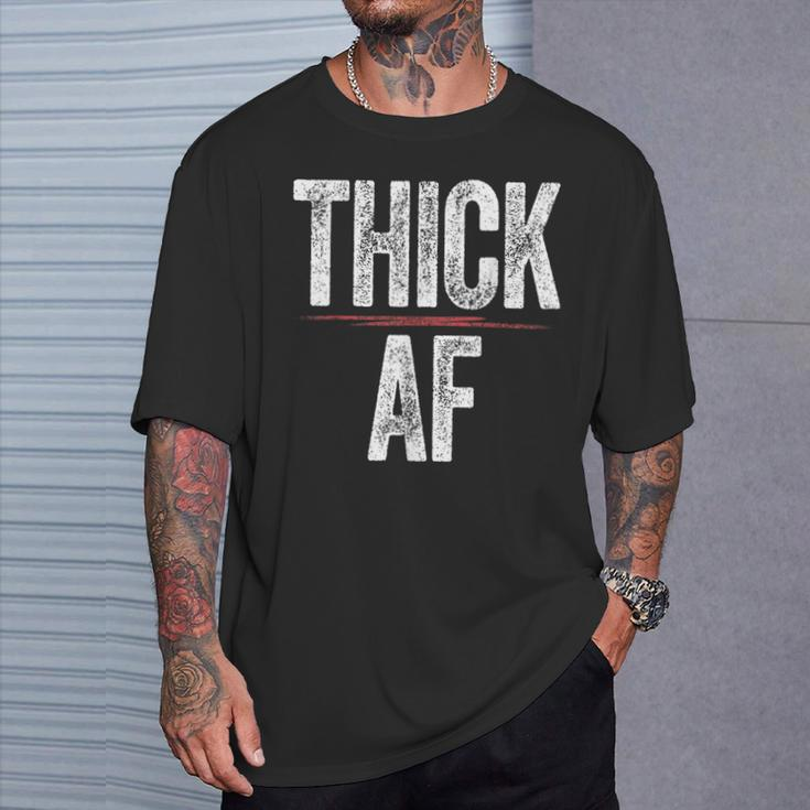 Thick Af Sports Workout Man Woman Thick Af T-Shirt Gifts for Him