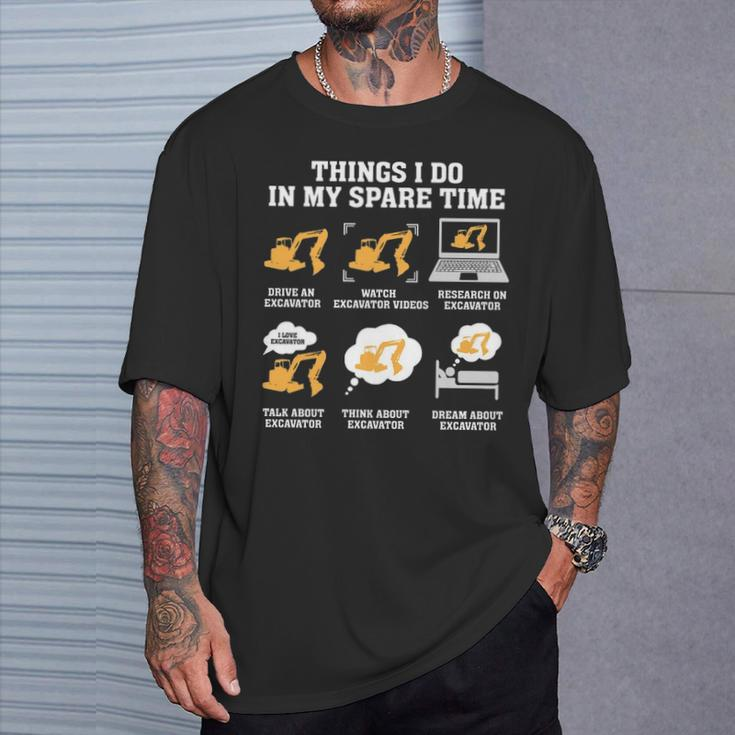 Things I Do In My Spare Time Dream Heavy Equipment Operators T-Shirt Gifts for Him