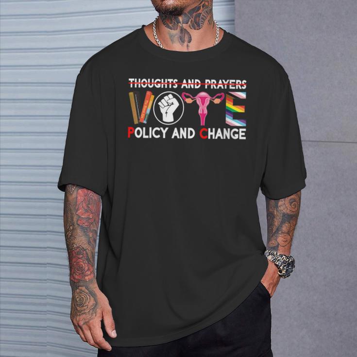 Thoughts And Prayers Vote Policy And Change Equality Rights T-Shirt Gifts for Him