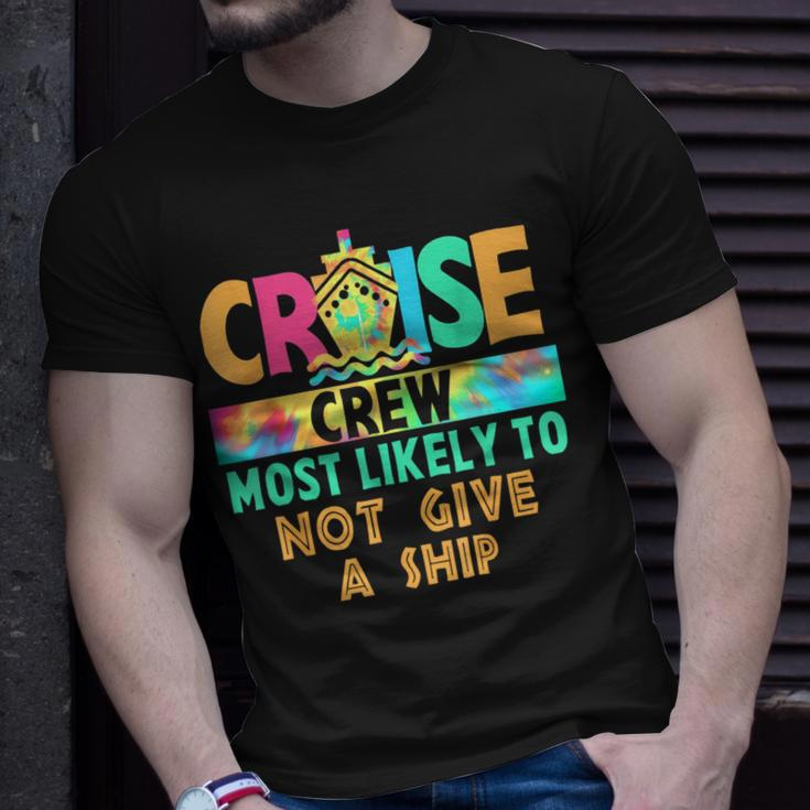 Tie Dye Vacation Cruise Crew Most Likely To Not Give A Ship T-Shirt Gifts for Him