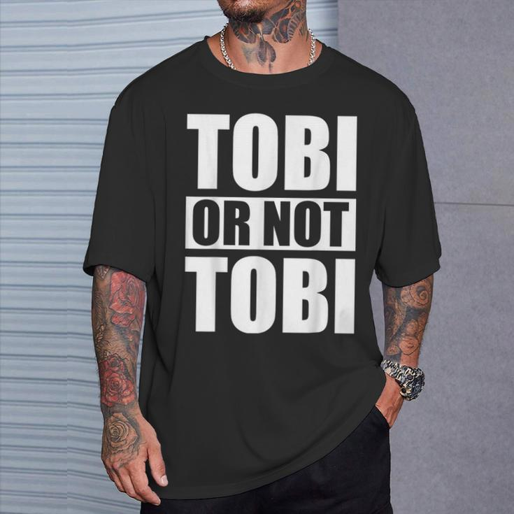 Tobi Or Not Tobi For Tobias T-Shirt Geschenke für Ihn
