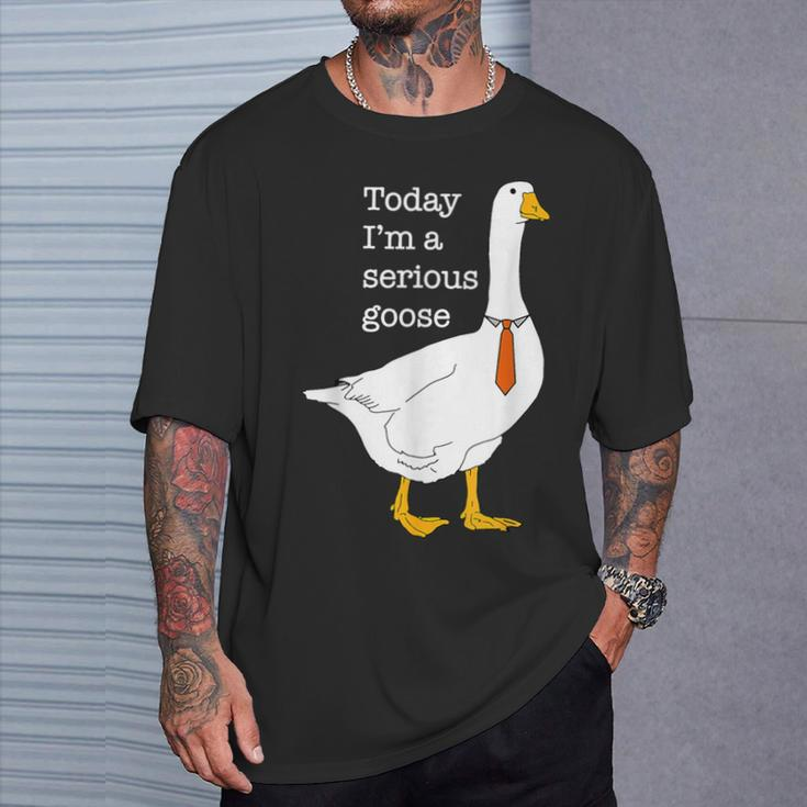 Today I'm A Serious Goose Silly Goose Cute T-Shirt Gifts for Him