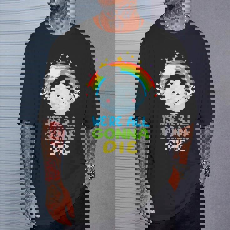Todosamos A Morir Divertido Dibujos Animados Sarcásticos Del Arco Iris Camiseta unisex Regalos para él