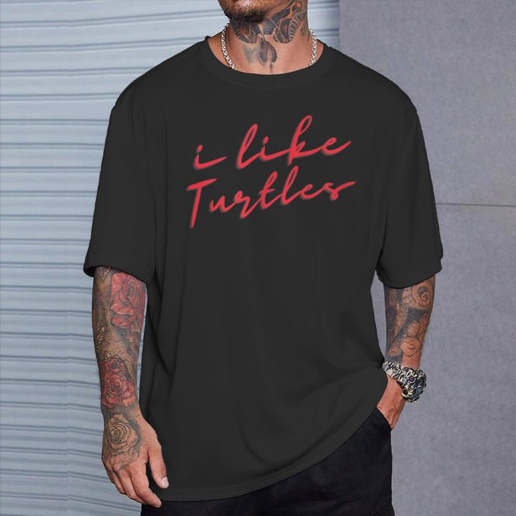 I Like Turtles Humor Trending Meme Tortoise Sea Animal T-Shirt Gifts for Him