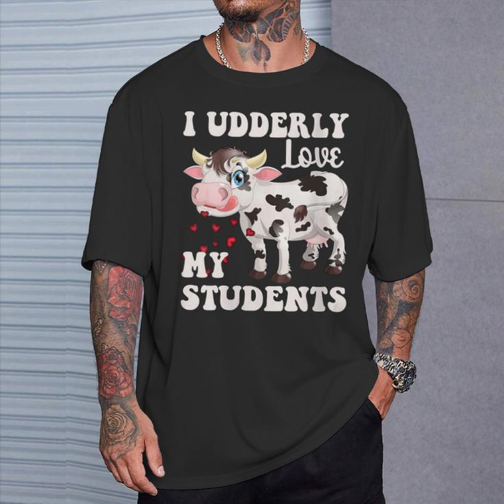 I Udderly Love My Students Cow Teacher Cow Appreciation Day T-Shirt Gifts for Him