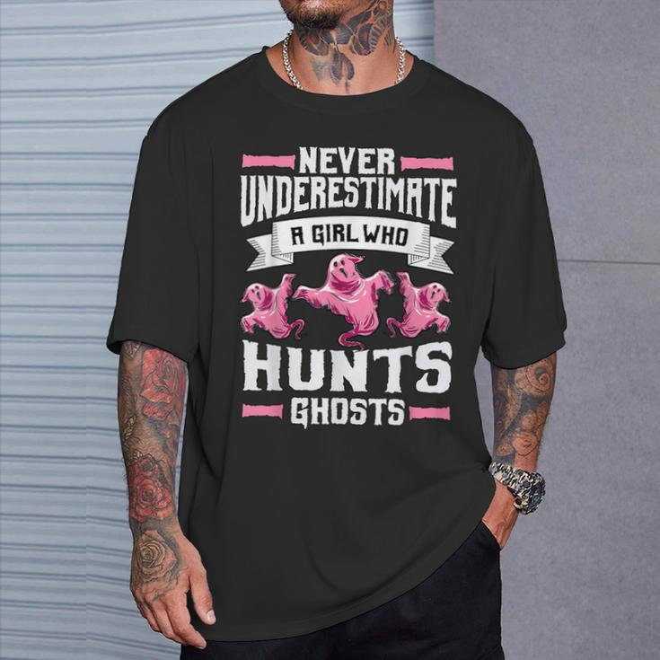 Never Underestimate A Girl Who Hunts Ghosts Ghost Hunting T-Shirt Gifts for Him