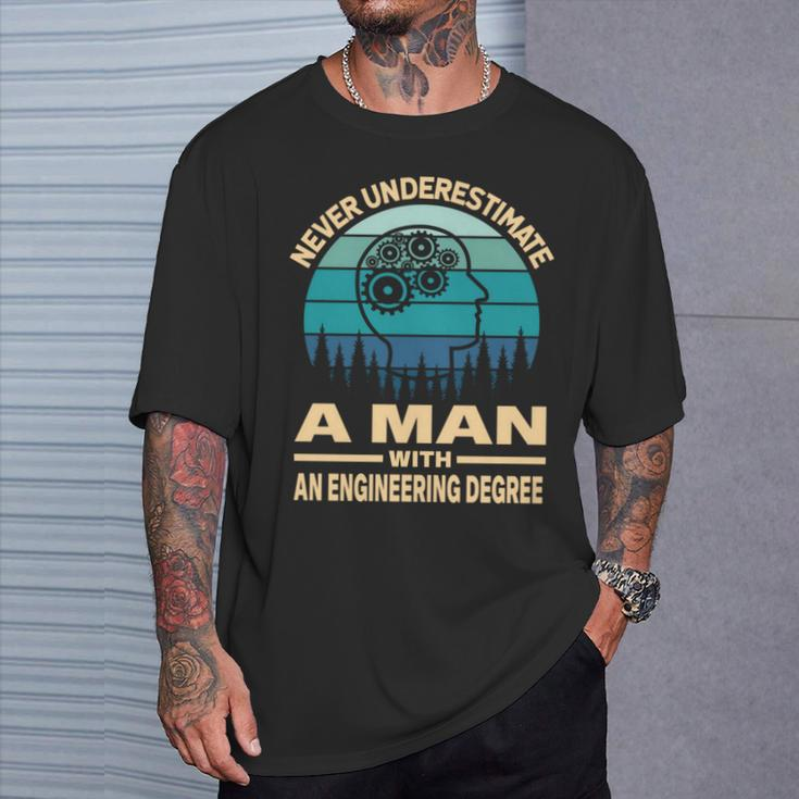 Never Underestimate A Man With An Engineering Degree T-Shirt Gifts for Him