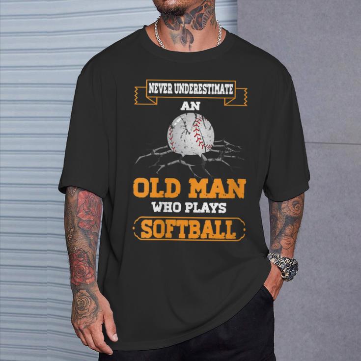 Never Underestimate An Old Man Who Plays Softball T-Shirt Gifts for Him