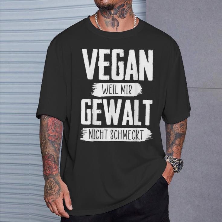 Vegan Weil Mir Gewalt Nicht Schmeckt T-Shirt Geschenke für Ihn