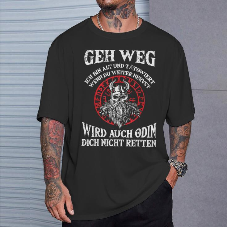 Viking Geh Weg Bin Tattoo Odin Wird Dich Nicht Retten Black T-Shirt Geschenke für Ihn