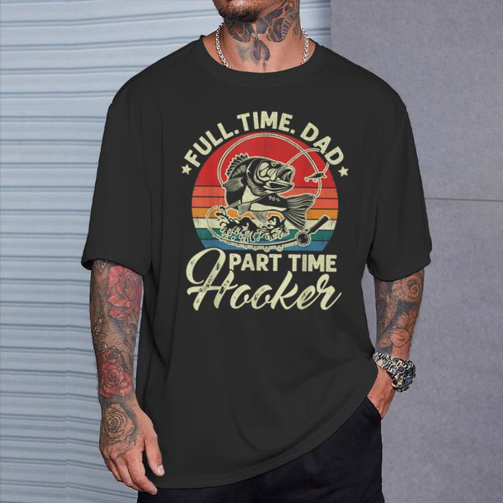 Vintage Full Time Dad Part Time Hooker Fishing Father's Day T-Shirt Gifts for Him