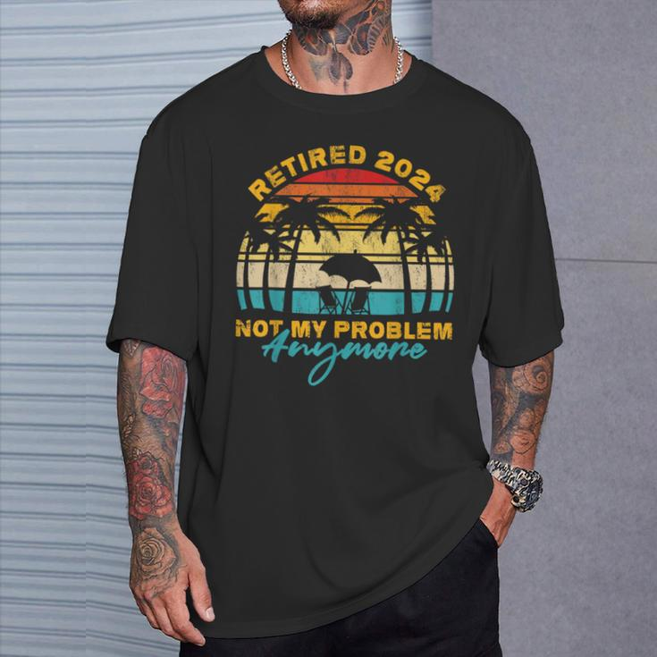 Vintage Retired 2024 Not My Problem Anymore Retirement T-Shirt Gifts for Him