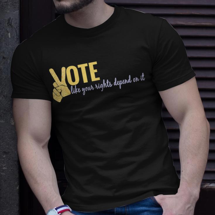 Vote Like Your Rights Depend On It T-Shirt Gifts for Him