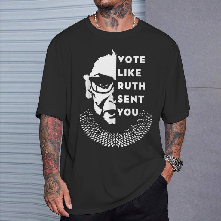 Vote Like Ruth Sent You Feminist T-Shirt Gifts for Him