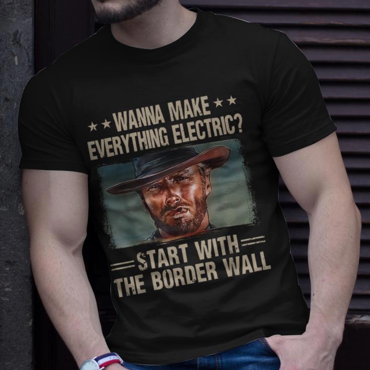 Wanna Make Everything Electric Start With The Border Wall T-Shirt | Mazezy