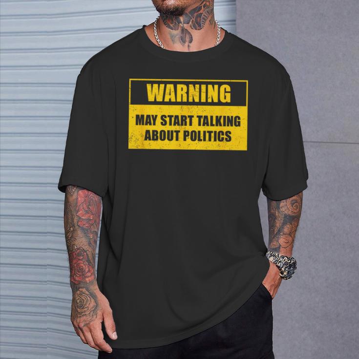 Warning May Start Talking About Politics Debate T-Shirt Gifts for Him