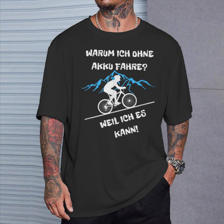 Warum Ich Ohne Akku Fahre Weil Ich Es Kann Fahrradfahrer T-Shirt Geschenke für Ihn