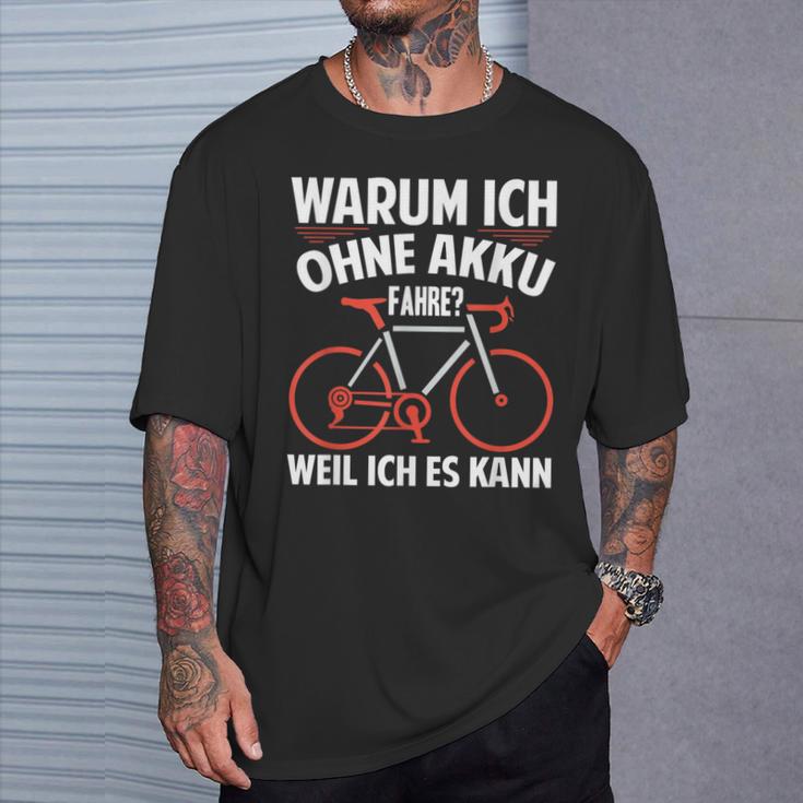 Warum Ich Ohne Akkufahrre Weil Ich Es Kann Kann T-Shirt Geschenke für Ihn