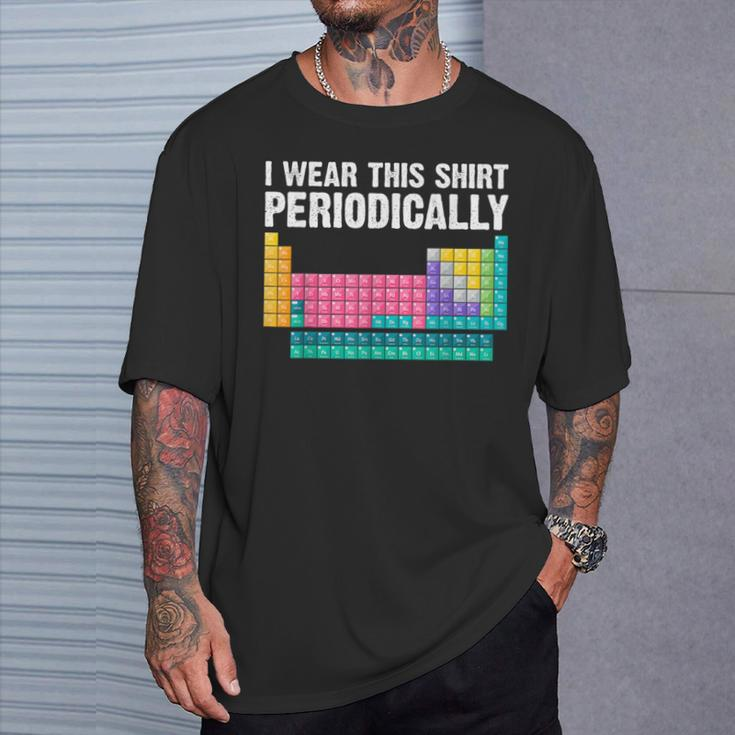 I Wear This Periodically Periodic Table Chemistry Pun T-Shirt Gifts for Him
