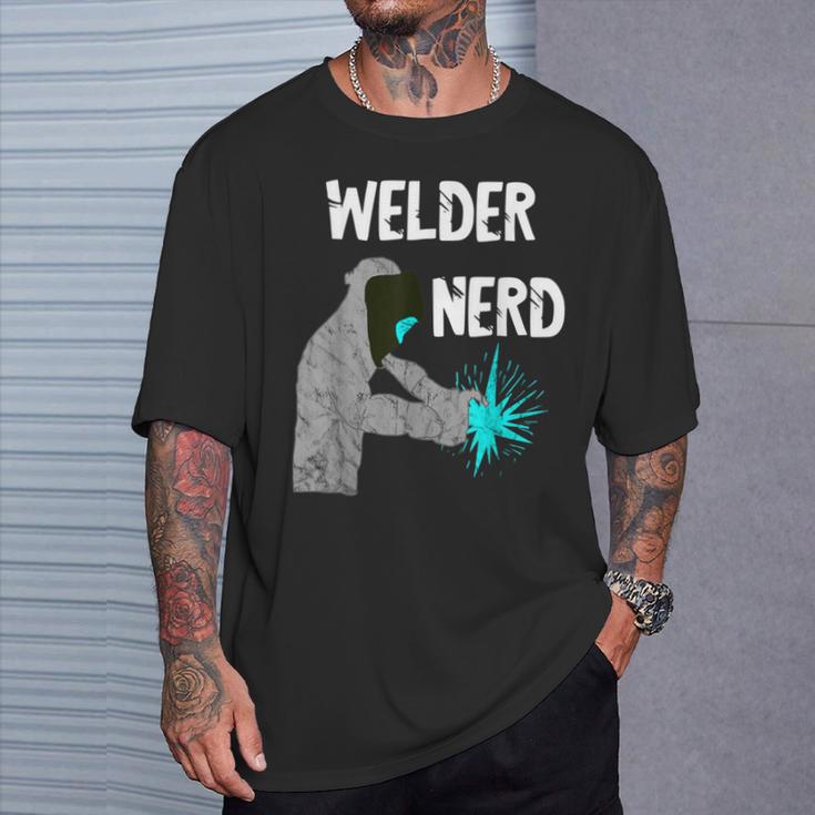 Welding Nerd Welder Helmet Weld Metal Workers Slworkers T-Shirt Gifts for Him