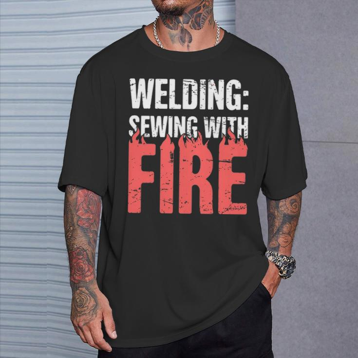 Welding Sewing With Fire T-Shirt Gifts for Him