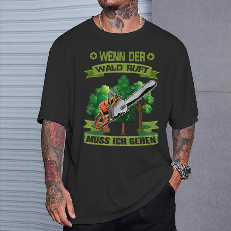 Wenn Der Wald Ruft Muss Ich Gehen Säge Chainsaw Woodcutter T-Shirt Geschenke für Ihn