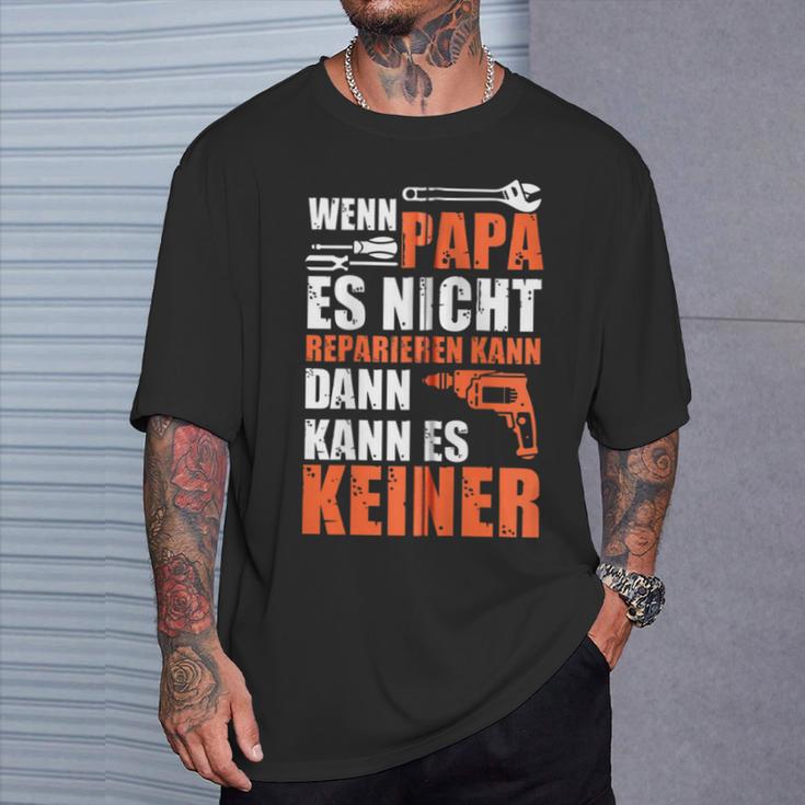 Wenn Papa Es Nicht Reparieren Kann Dann Kann Es Keiner Kapuzenjacke T-Shirt Geschenke für Ihn