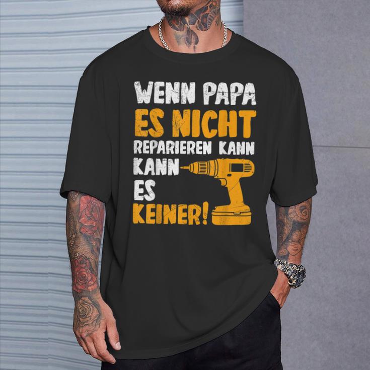 Wenn Papa Es Nicht Reparieren Kann Es Keinenater S T-Shirt Geschenke für Ihn