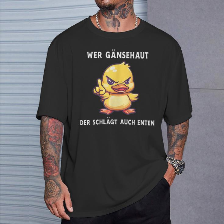 Wer Gänsehaut Der Schlägt Auch Enten T-Shirt Geschenke für Ihn