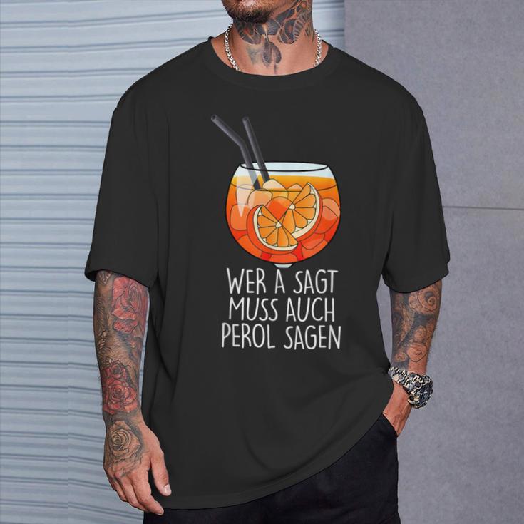 Wer A Sagt Muss Auch Perol Sagen X New Holy Aperoli Fun T-Shirt Geschenke für Ihn