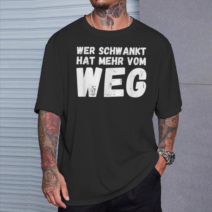 Wer Schwankt Hat Mehrom Weg T-Shirt Geschenke für Ihn