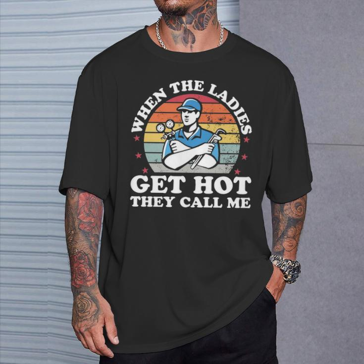 When Ladies Get Hot They Call Me Hvac Technician T-Shirt Gifts for Him