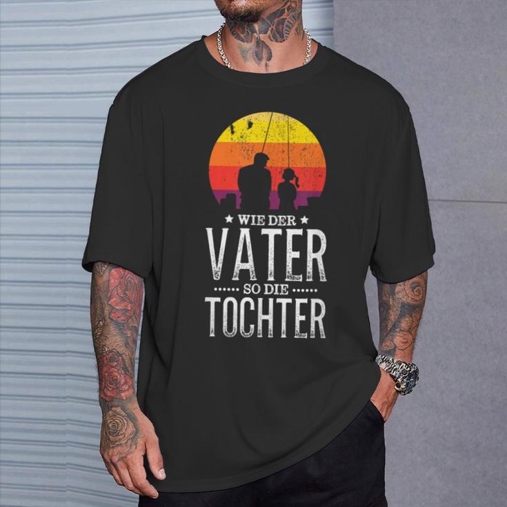 Wie Derater So Die Tochter Papa Fischgler T-Shirt Geschenke für Ihn