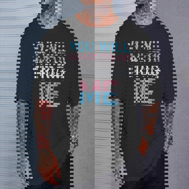 You Will Have To Go Through Me Lgbtq Trans Pride Flag T-Shirt Gifts for Him